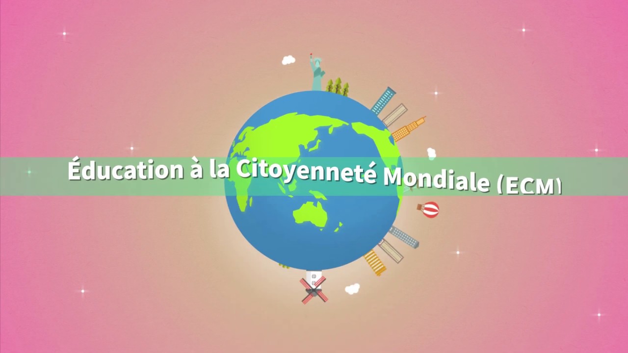Qu'est-ce que l'Éducation à la Citoyenneté Mondiale? (French)