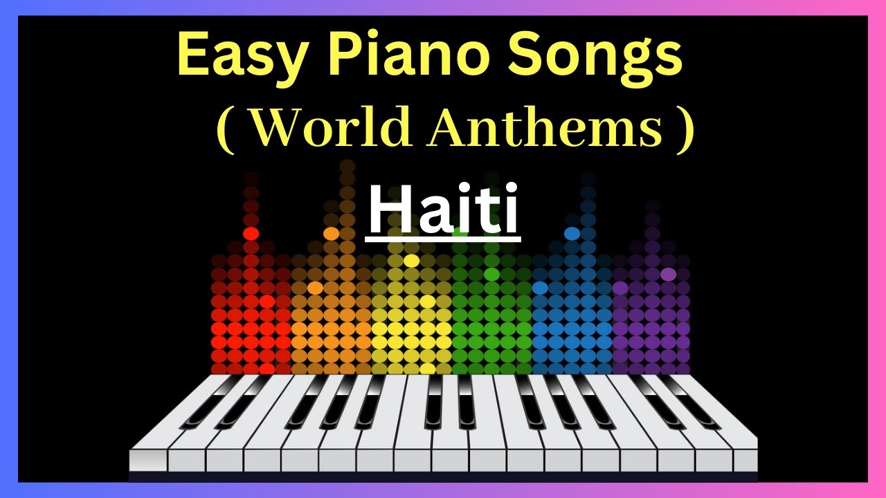 (Haiti) World Anthems Keyboard Music - World Anthems Piano Tutorial
