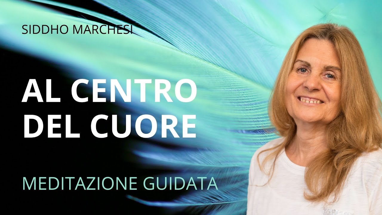 Al Centro del Cuore | Meditazione guidata con Siddho
