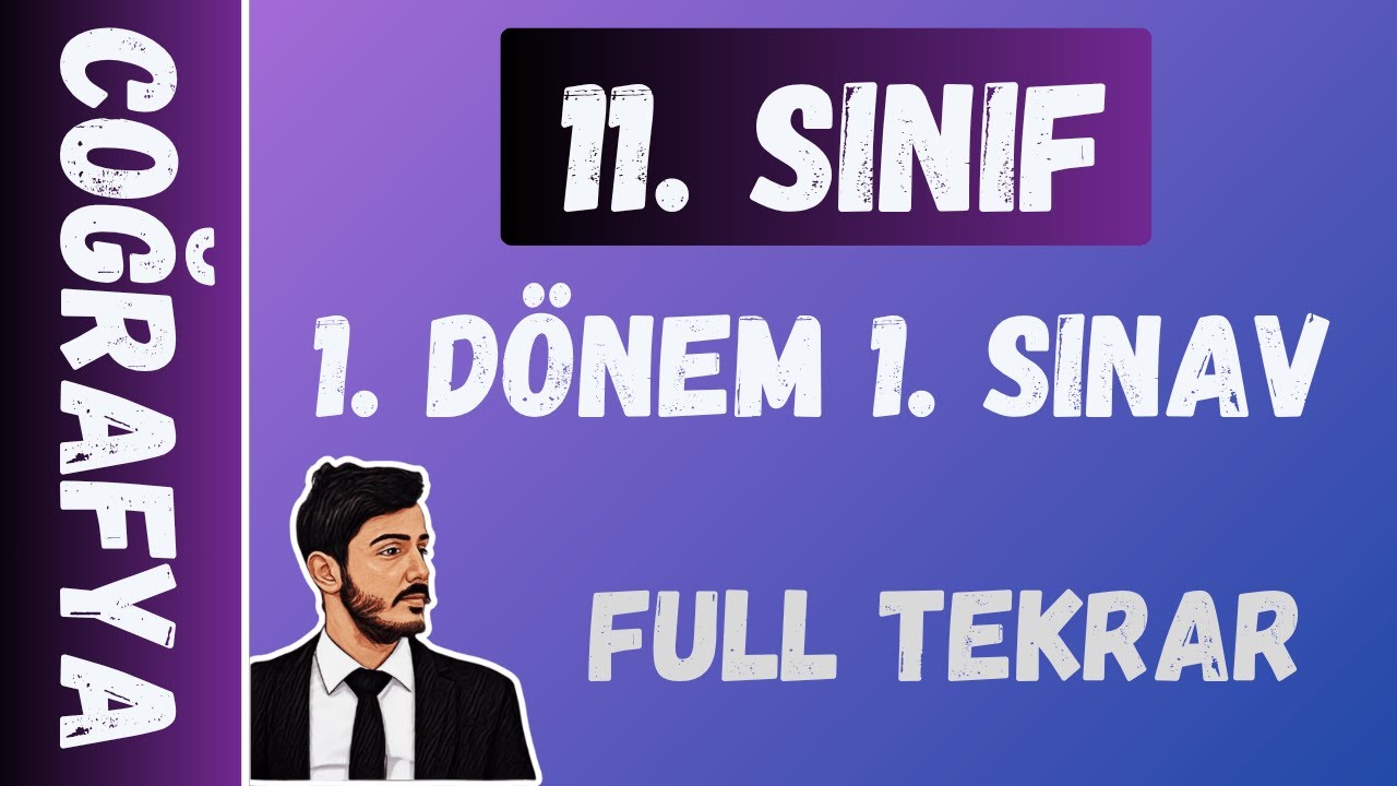 Coğrafya 11. Sınıf 1. Dönem 1. Yazılı |  Full Tekrar