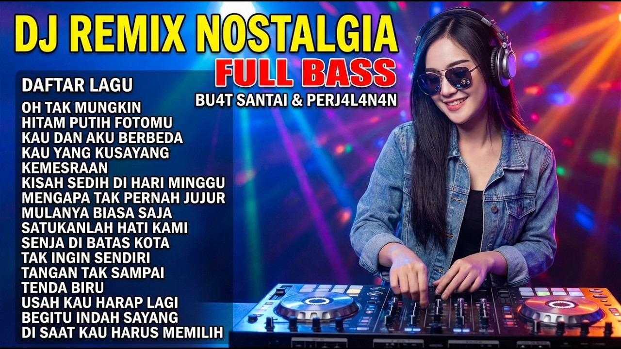 DJ NOSTALGIA COVER TOP HITS 🔥 REMIX LAGU LAWAS PALING POPULER DAN ENAK DIDENGAR