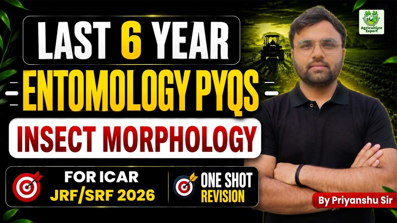 🔥 Last 6 Years Entomology PYQs | Insect Morphology | ICAR JRF/SRF 2026 | Most Expected Questions