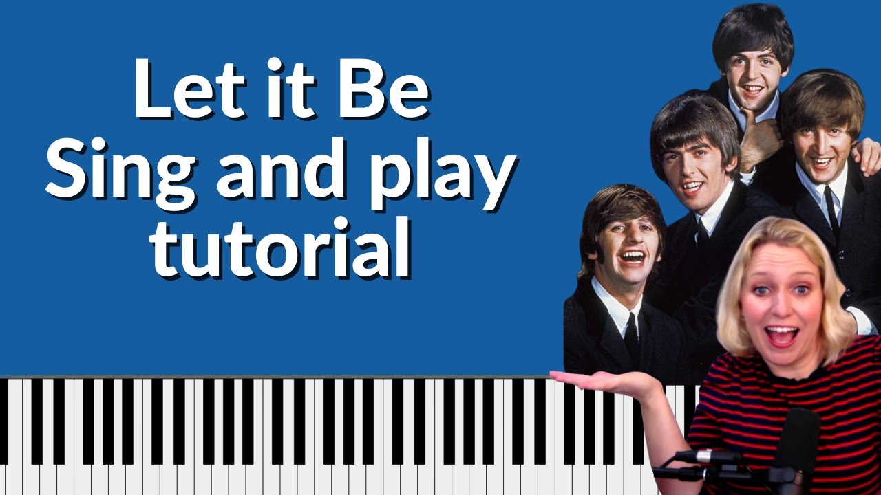 Let it Be Tutorial Piano Tutorial - Sing and play piano {FREE DOWNLOAD}