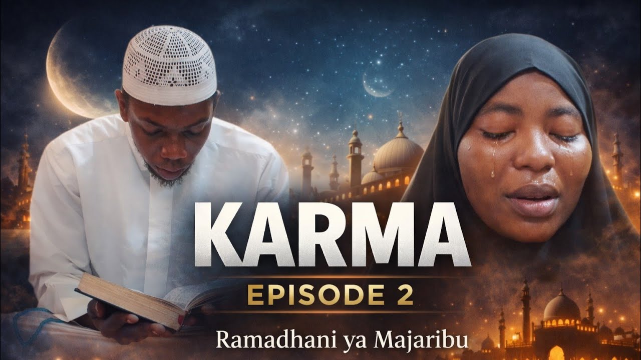KARMA - || Episode 2 || Ramadhan Inafichua Siri za Nafsi | Tamthilia ya Kiswahili 