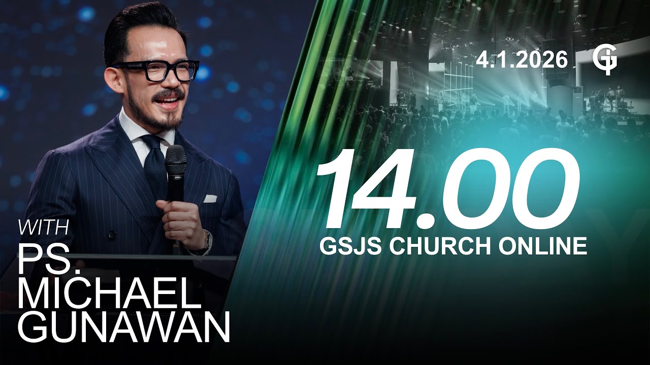 Ibadah Online GSJS 5 - Ps. Michael Gunawan - Pk.14.00 (4 January 2026)