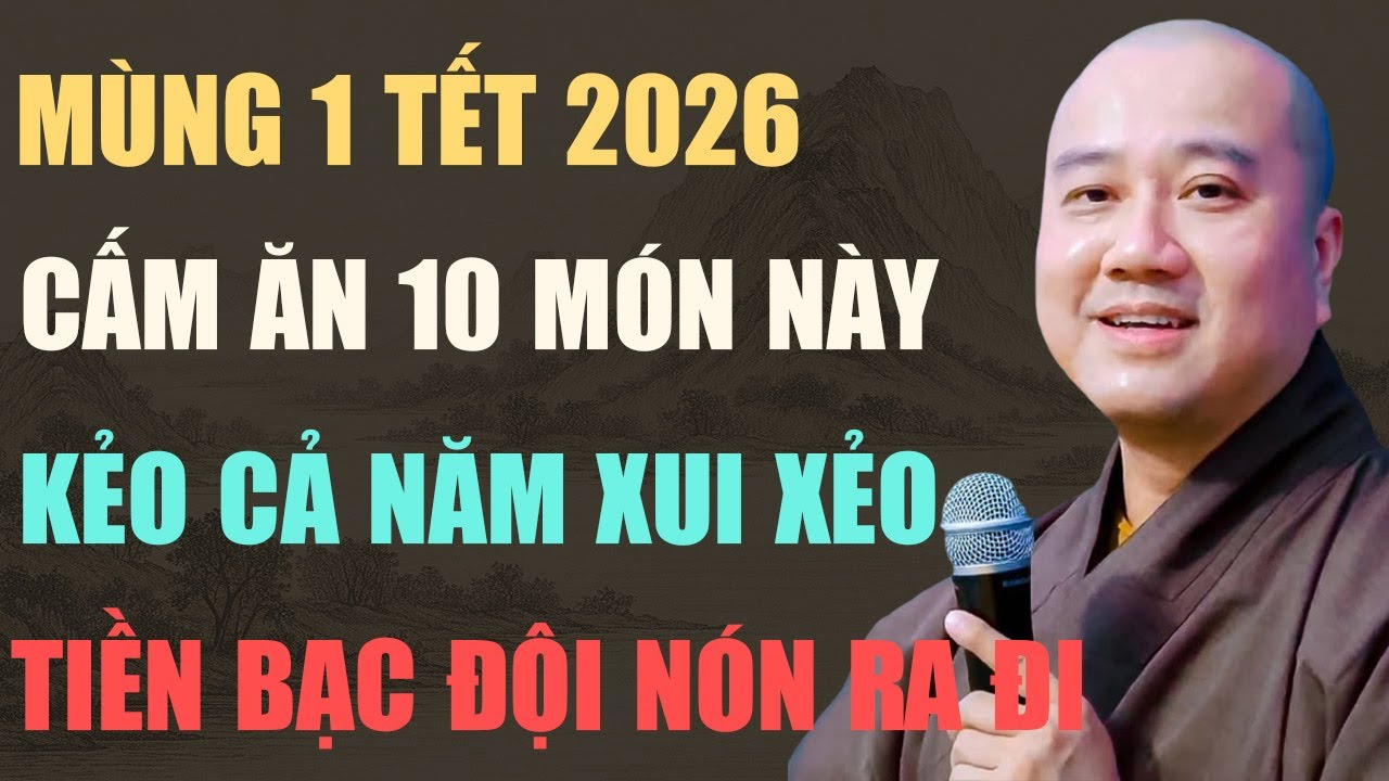 THẦY PHÁP HÒA CHỈ RÕ: MÙNG 1 TẾT 2026 CẤM ĂN 10 MÓN NÀY – KẺO CẢ NĂM XUI XẺO, TIỀN BẠC ĐỘI NÓN RA ĐI