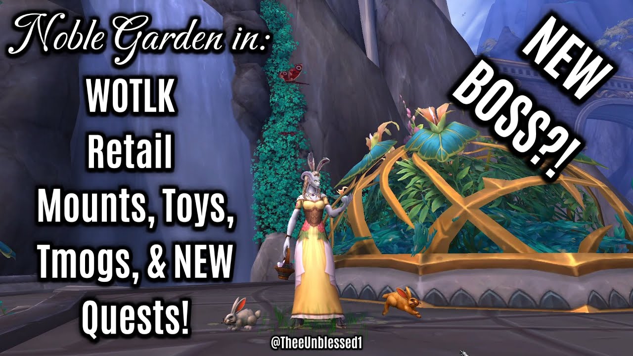 World of Warcraft Noble Garden Event 2024, WOTLK, & Retail! Mounts, Pets, Toys, Tmogs, & NEW BOSS?!