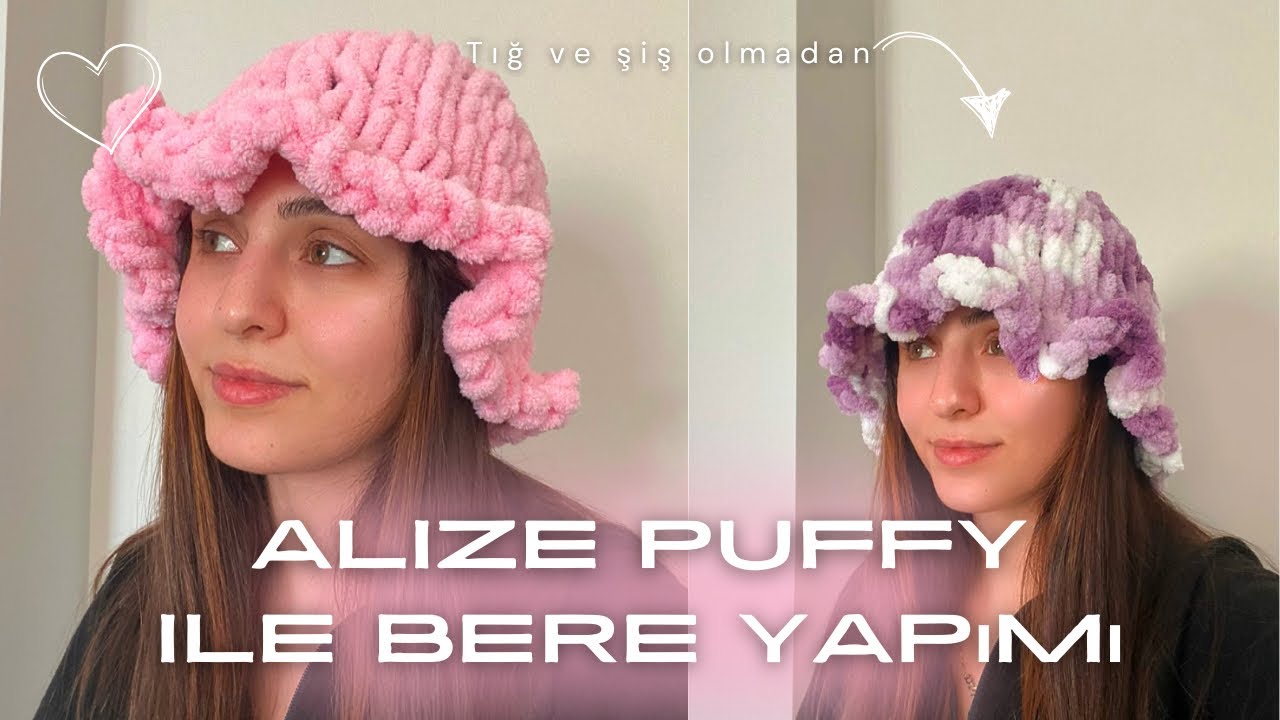 ALİZE PUFFY İLE BERE YAPIMI 🎀 | Tığ ve şiş kullanmadan