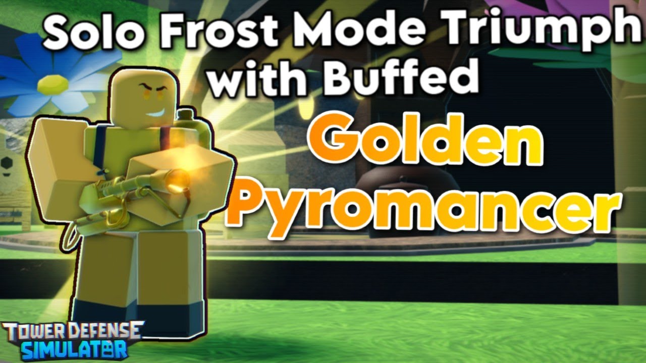 Solo Frost Mode Triumph with Buffed Golden Pyro | Tower Defense Simulator