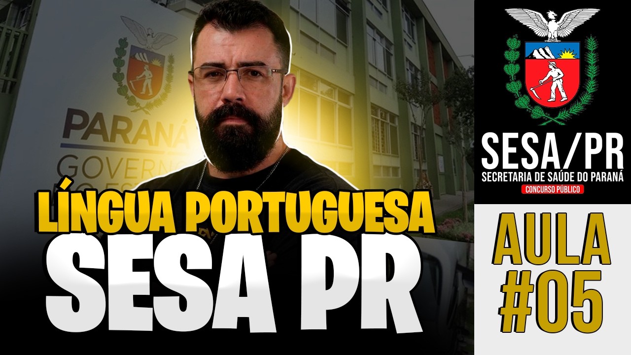 #05 - Língua Portuguesa - CURSO GRÁTIS SESA PARANÁ -  BANCA FAFIPA