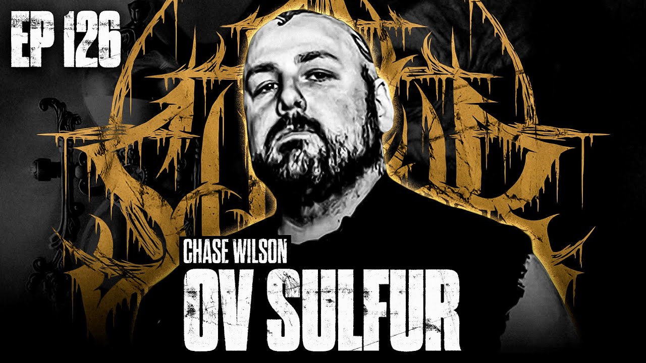 CHASE WILSON | OV SULFUR: Deathcore Fans, Anime Haircuts & Mixed Bills | Brutality Podcast EP 126