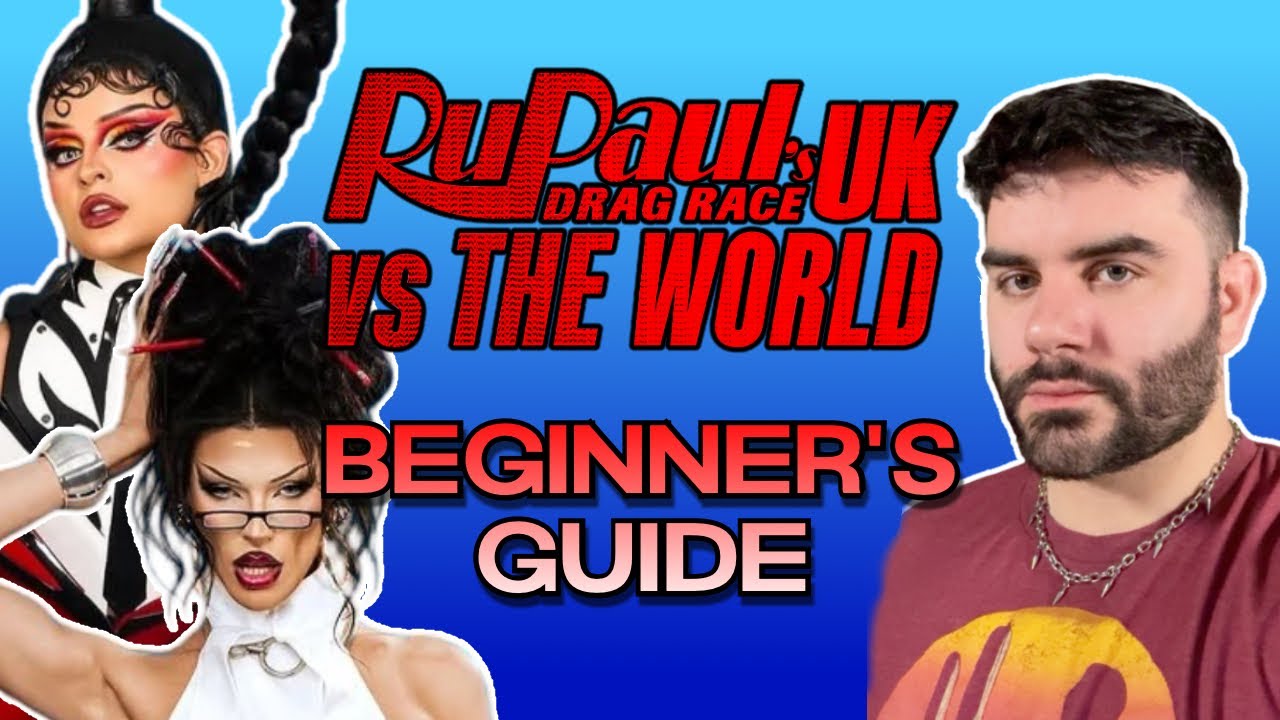 Beginner's Guide to Drag Race UK Vs. The World Season 3