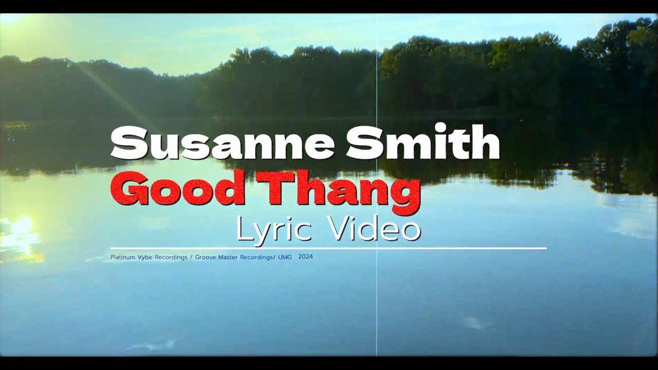 Susanne Smith - Good Thang Lyric Video