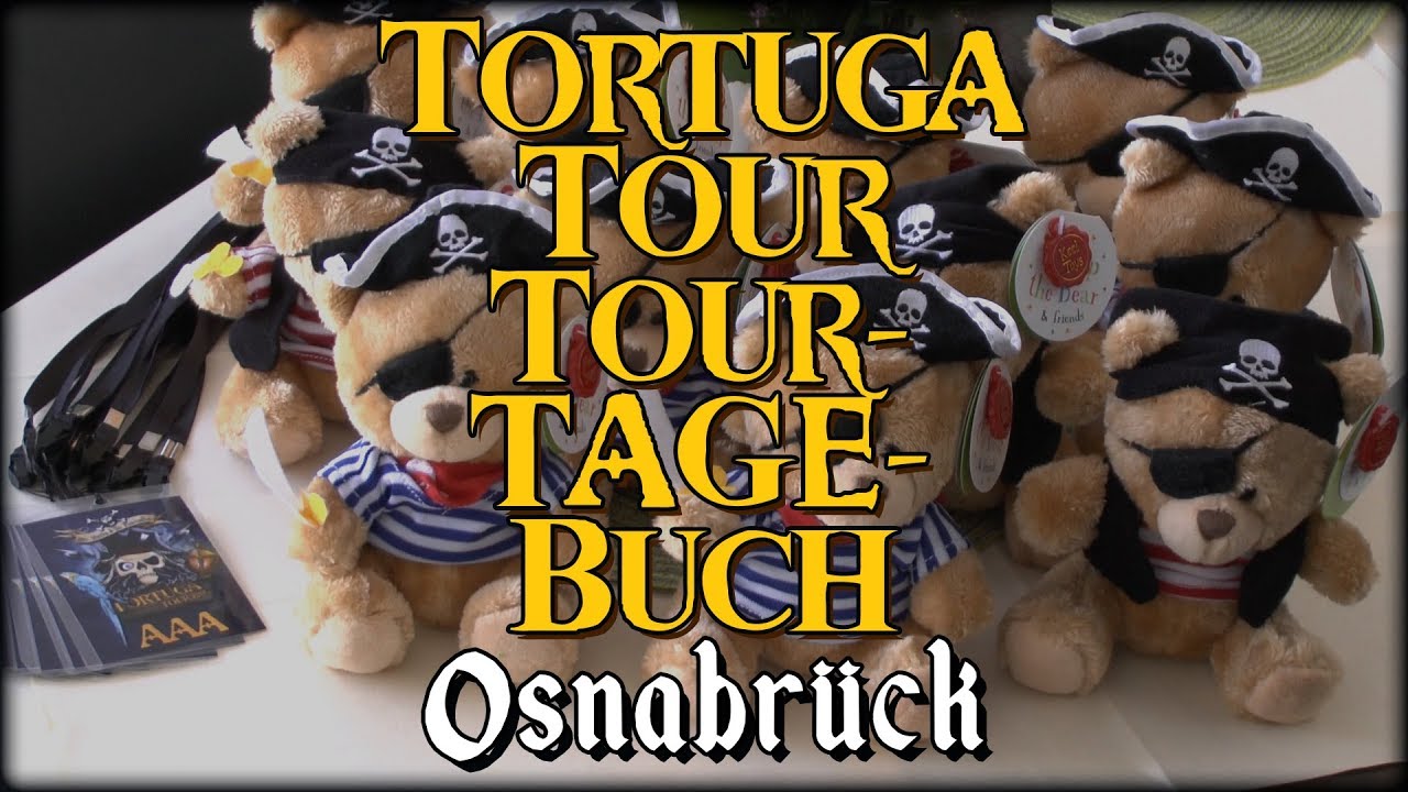 TORTUGA TOUR-TOURTAGEBUCH 2017 ⚓ Osnabrück