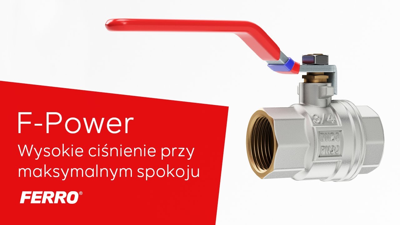 Zawory kulowe F-Power | Wysokie ciśnienie przy maksymalnym spokoju | FERRO GROUP