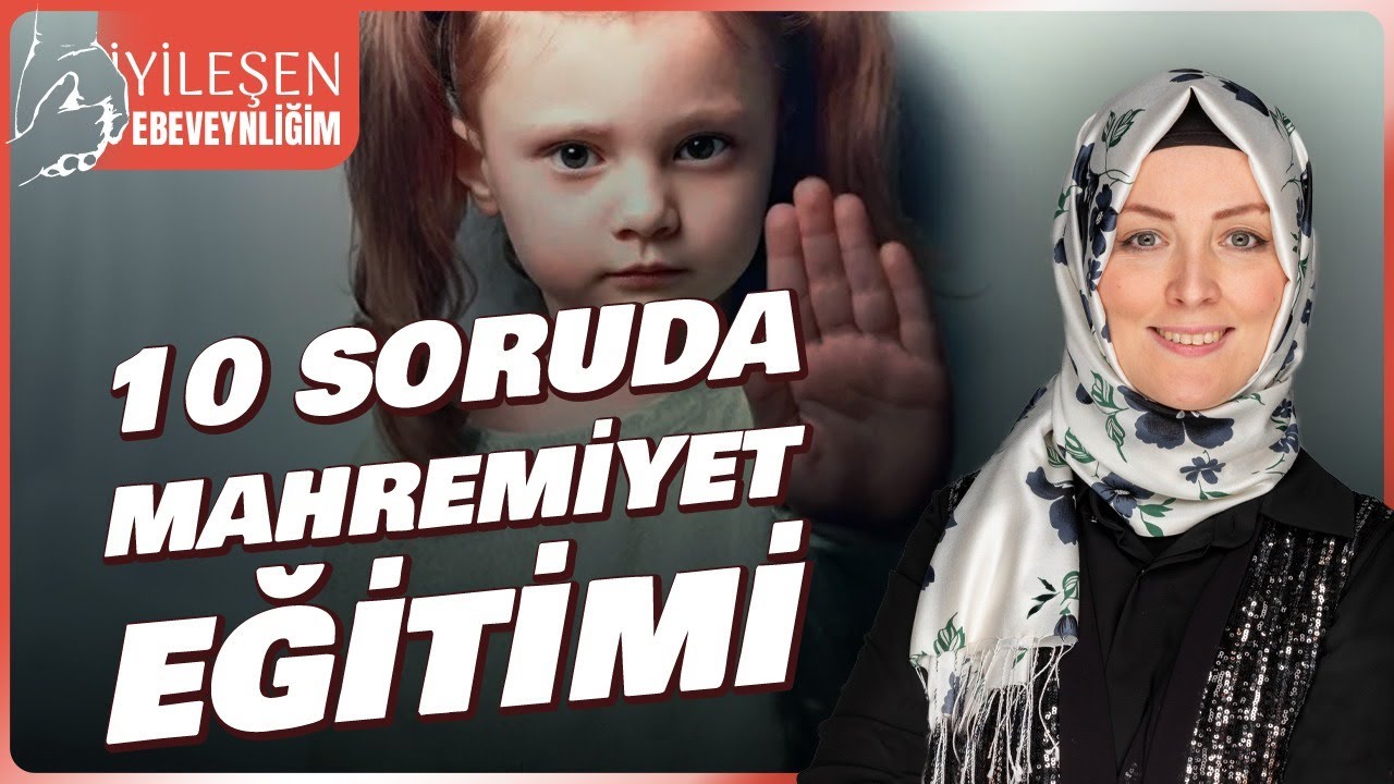 10 Soruda Mahremiyet Eğitimi | Hatice Kübra Tongar