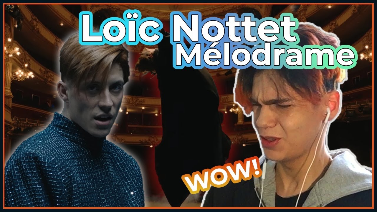 REACTION TO LOÏC NOTTET - MÉLODRAME (WOW)