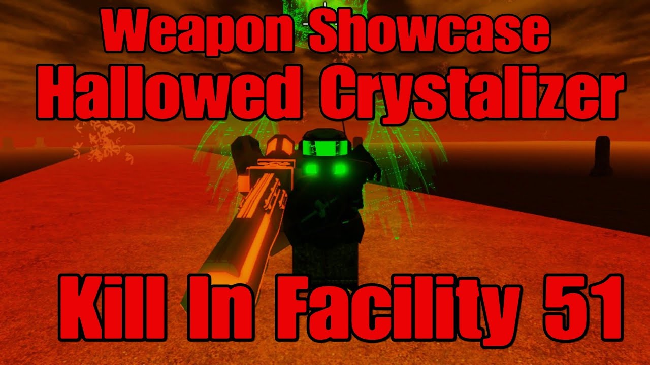 Weapon Showcase: Hallowed Crystalizer (Kill In Facility 51)