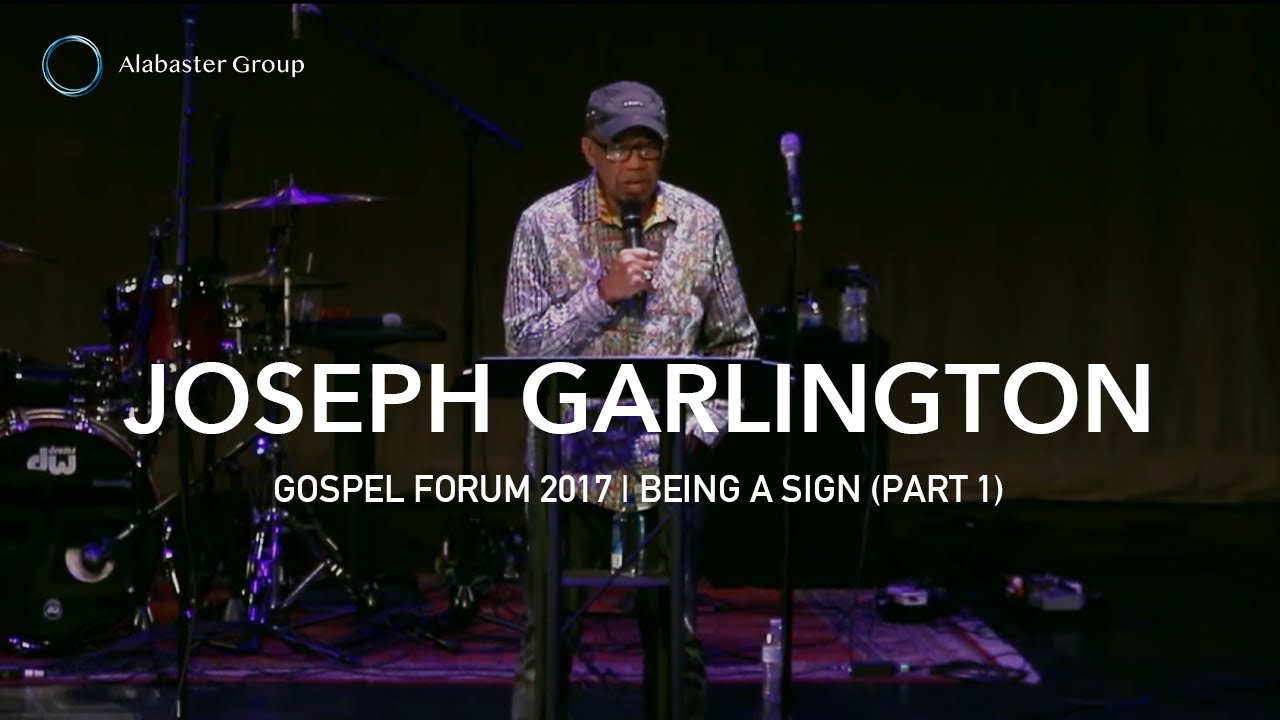 Joseph Garlington - Being a Sign (Part 1) | Gospel Forum - 2017 Session 2