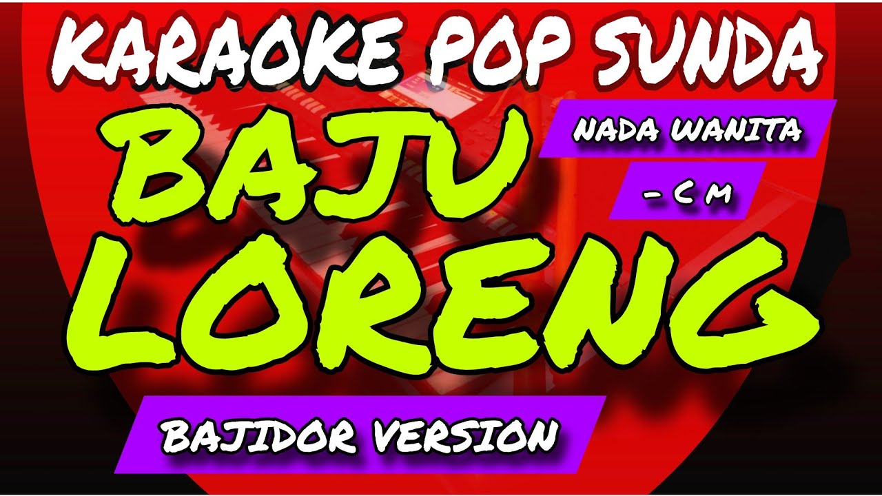 BAJU LORENG - KARAOKE BAJIDOR VERSION - NADA WANITA C