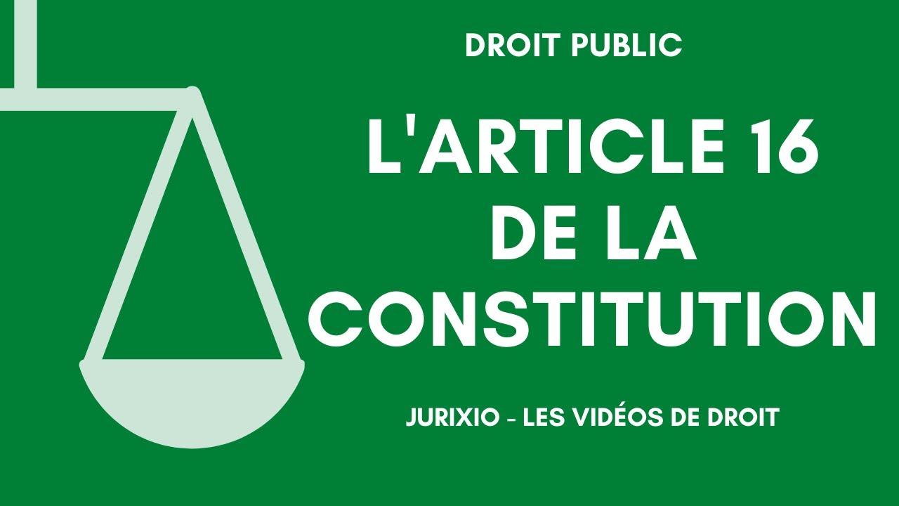 L'article 16 de la Constitution (les pleins pouvoirs du Pr&eacute;sident de la R&eacute;publique)