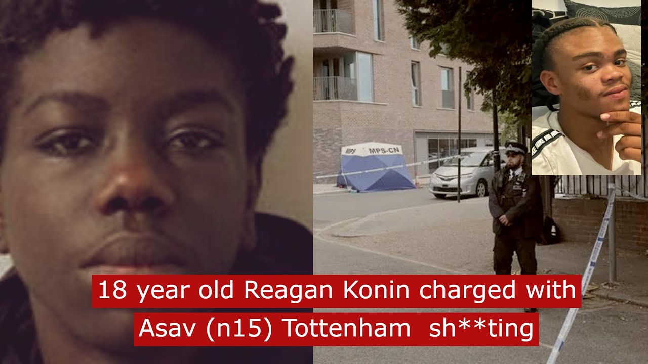 18 year old Reagan Konin charged with Asav Tottenham fatal sh**ting #ukdrill