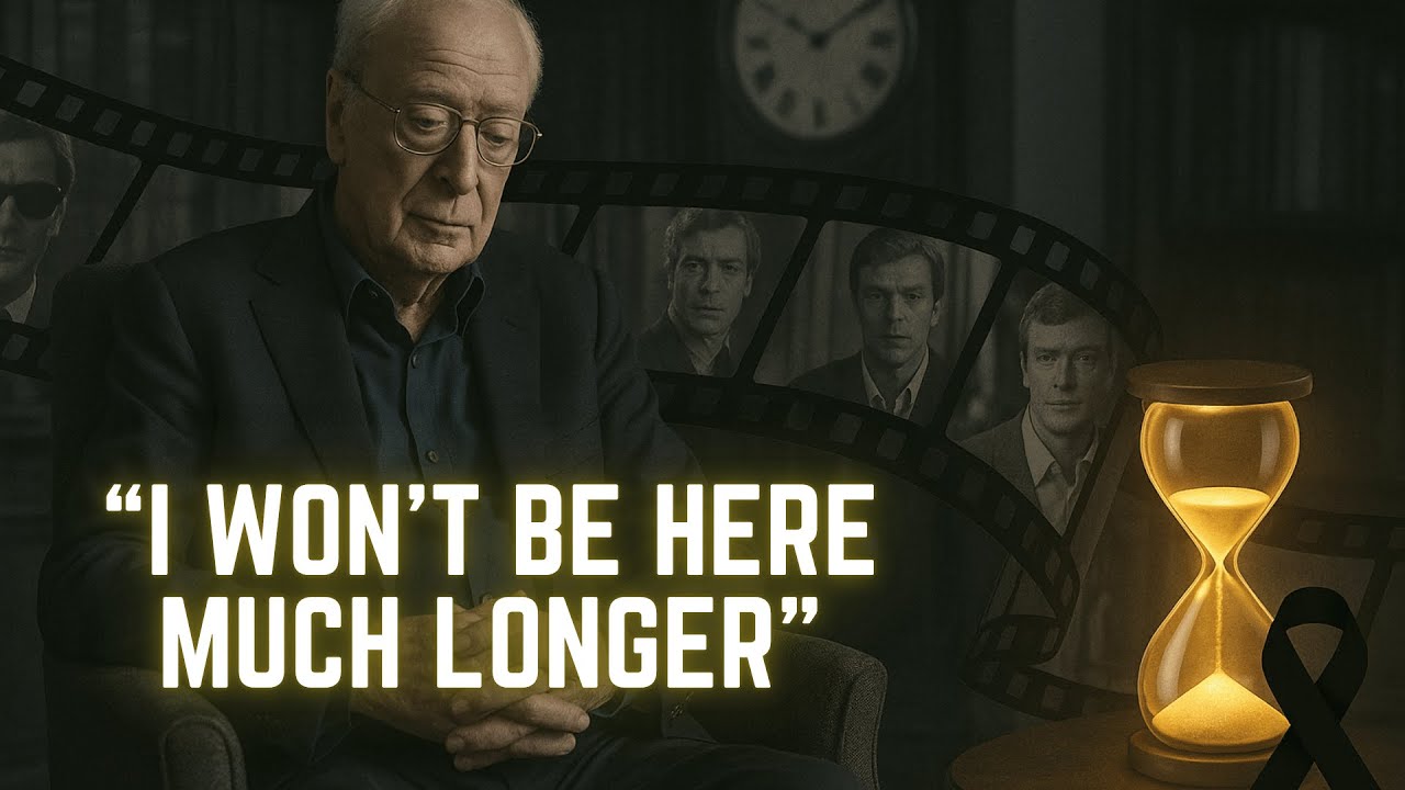 Michael Caine is Saying Goodbye as His Death Draws Near