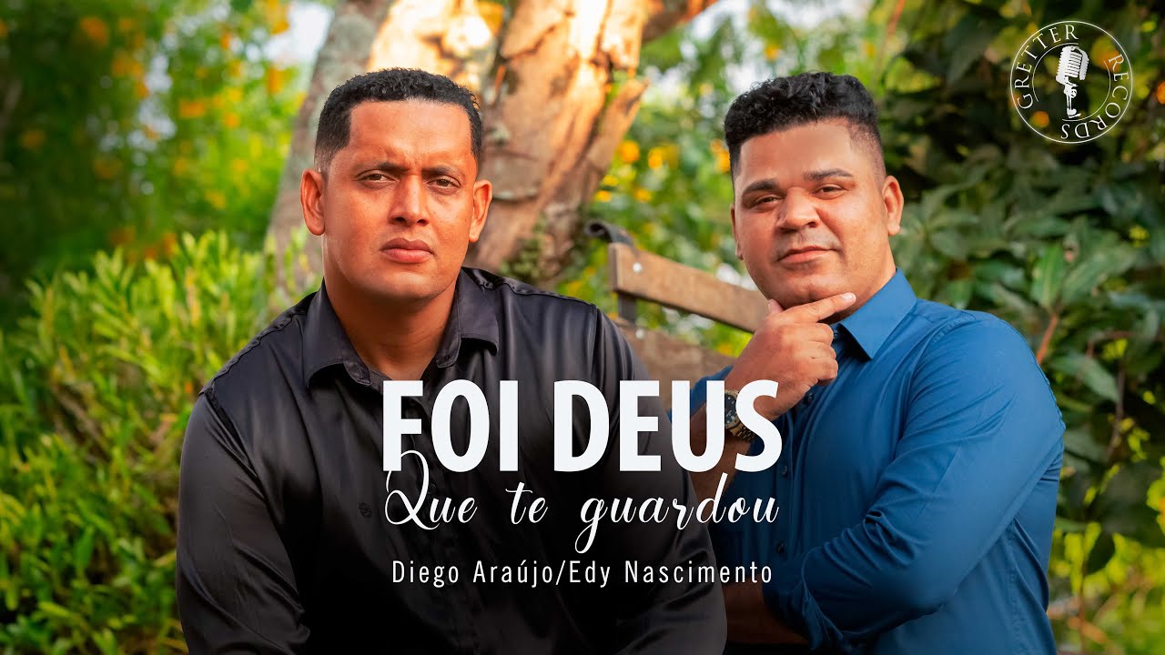Diego Araújo Ft. Edy Nascimento - Foi Deus que te guardou (Clipe Oficial)