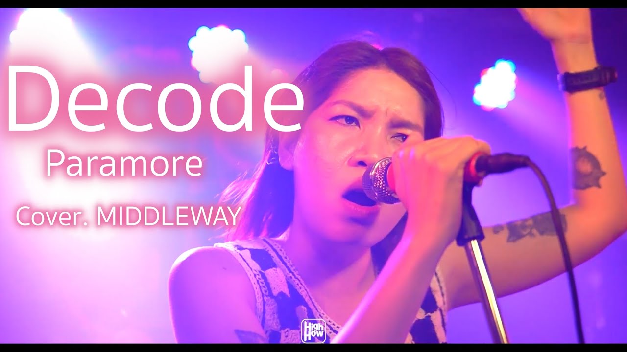 Paramore: Decode // MIDDLE BUMP COVER  @HIGH HOW cafe