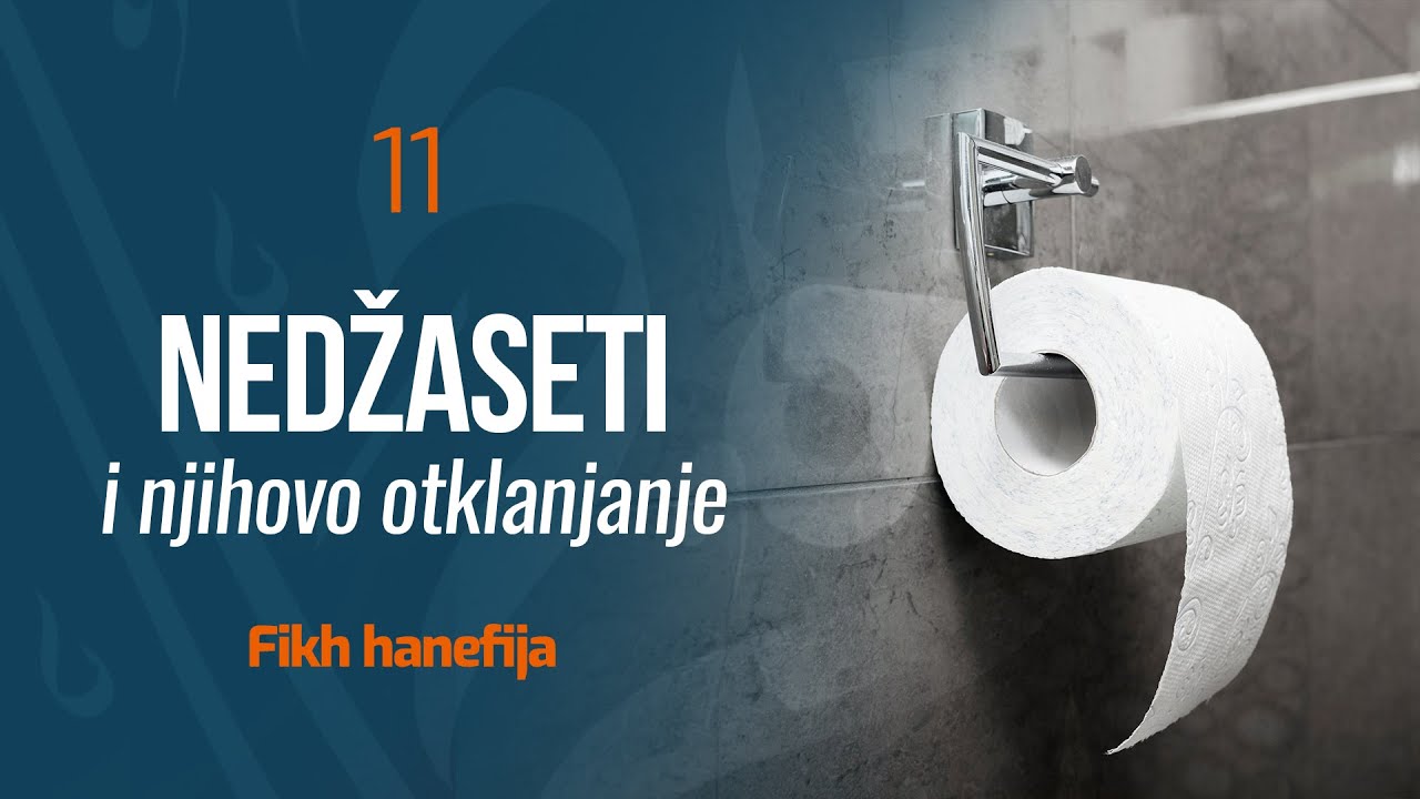 11 Nedžaseti i njihovo otklanjanje | Fikh hanefija | dr. Zijad Ljakić