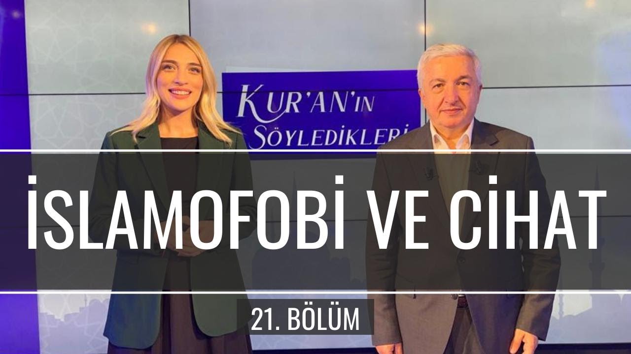 İslamofobi ve Cihat [Kur'an'ın Söyledikleri 21. Bölüm] - Prof.Dr. Mehmet Okuyan