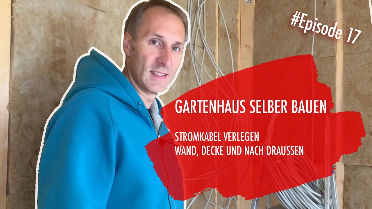 DIY Gartenhaus selber bauen Ep 17 - Stromkabel verlegen