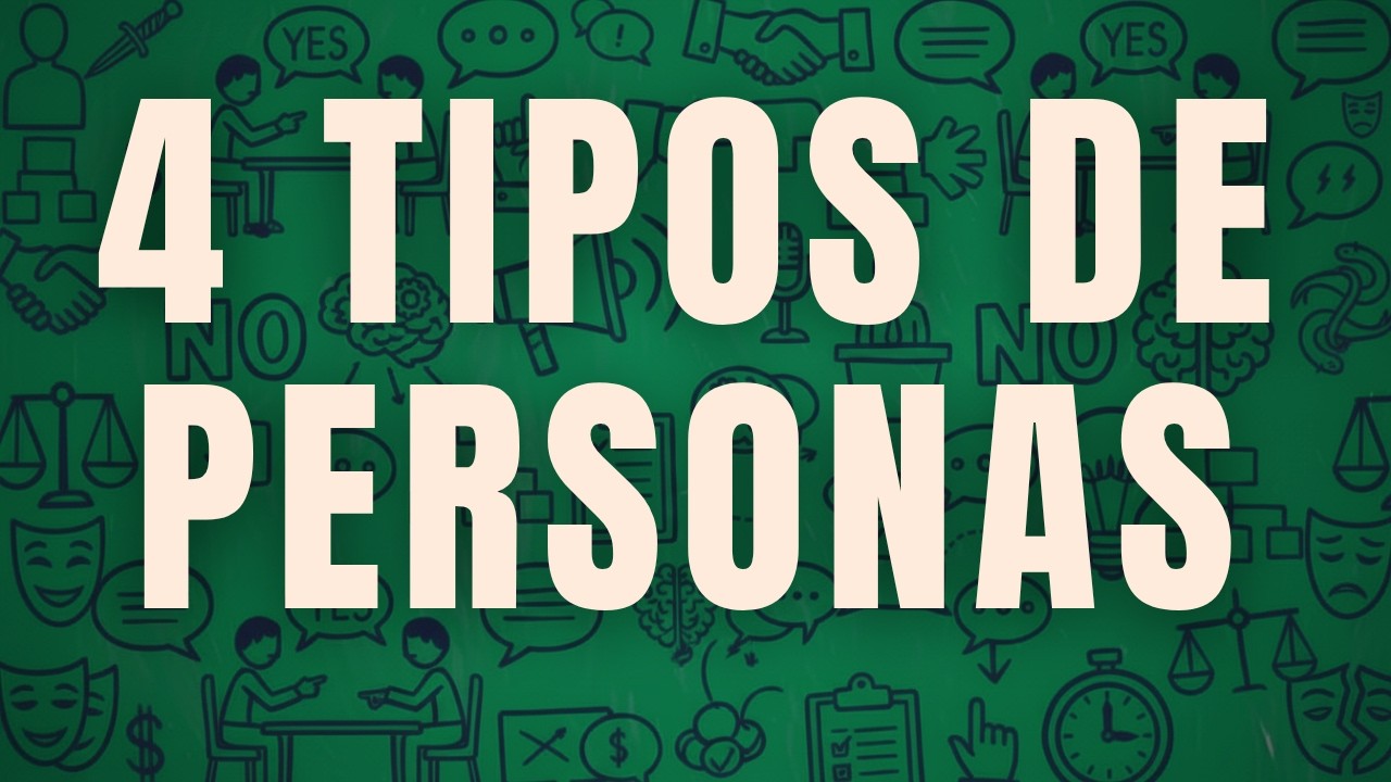 ¿Cuál Eres Tú? - 4 Tipos de Comportamiento Humano y Cómo Lidiar Con Cada Uno de Ellos