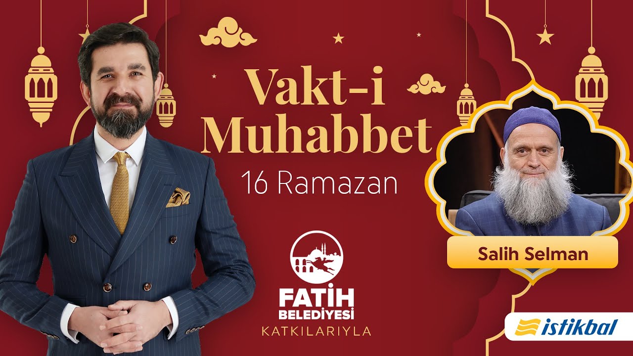 Vakt-i Muhabbet - Serdar Tuncer - Salih Selman | 16 Ramazan