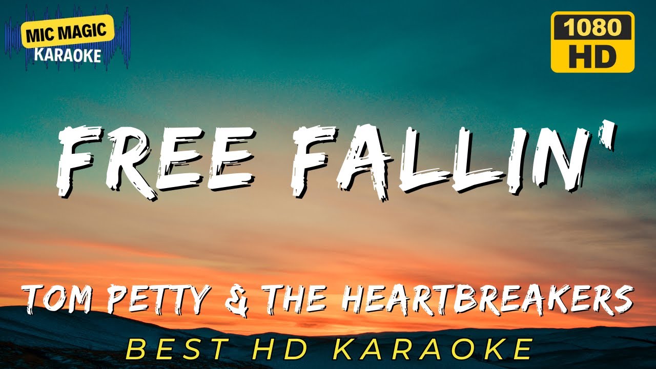 🎤✨FREE FALLIN' - TOM PETTY & THE HEARTBREAKERS🎤✨  (HD KARAOKE VERSION)