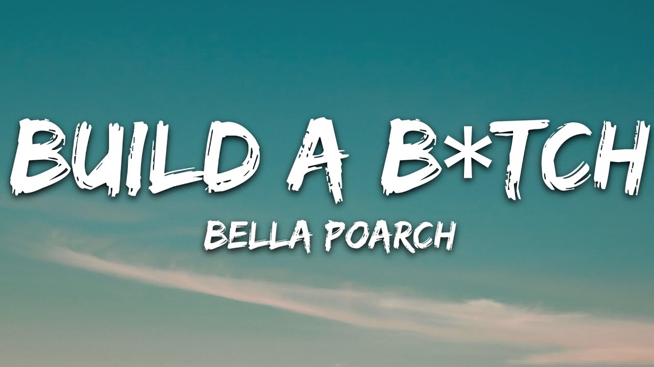 Bella Poarch - Build a B*tch (Lyrics)