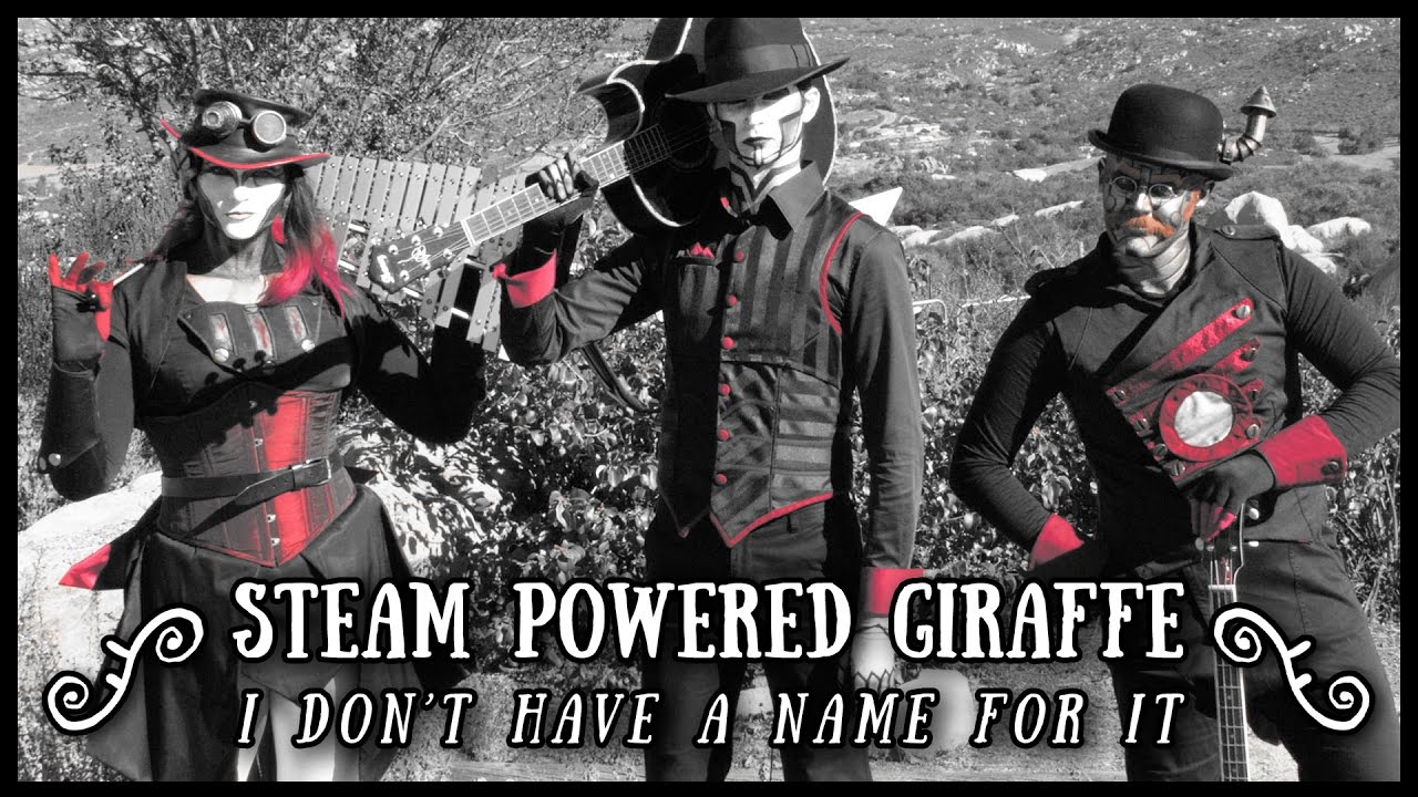 Steam Powered Giraffe - I Don’t Have a Name For It
