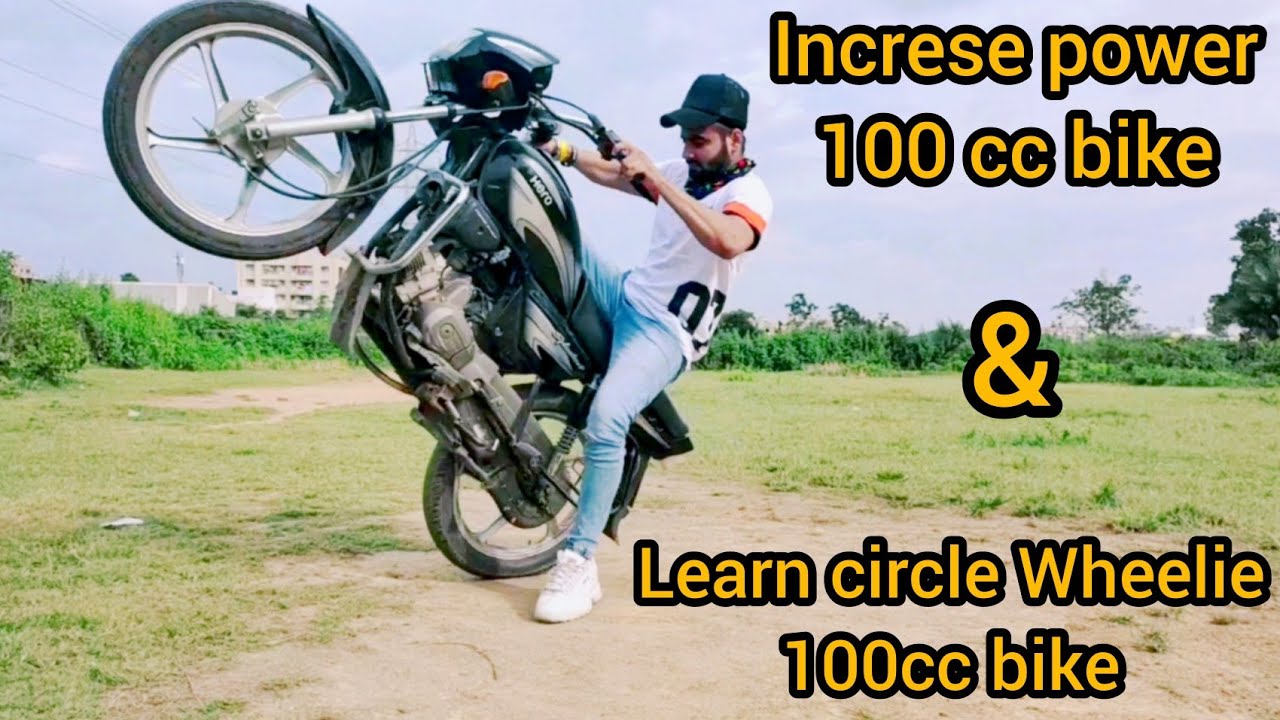Increase Power & Learn Circle Wheelie in 100 cc Bikes