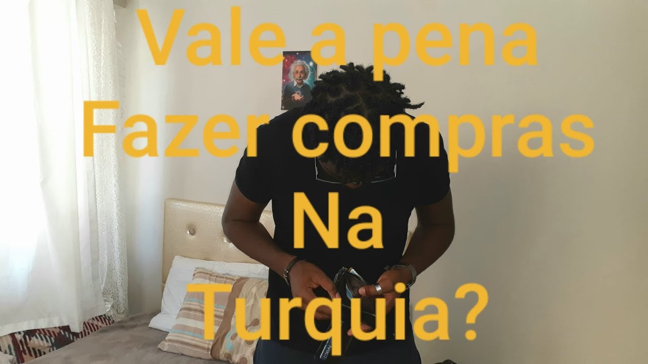 Vale a pena comprar na Turquia?| O que sai em conta?| Quem poderia ajudar-te?