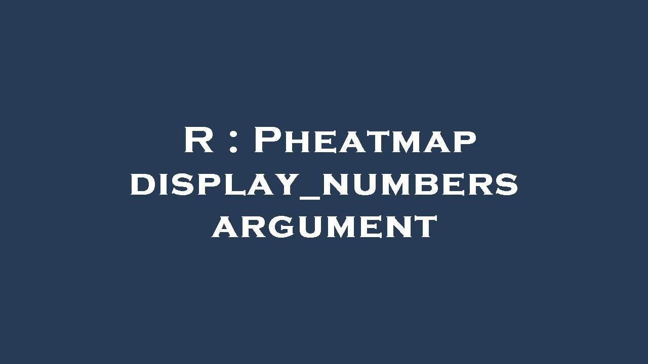 R : Pheatmap display_numbers argument
