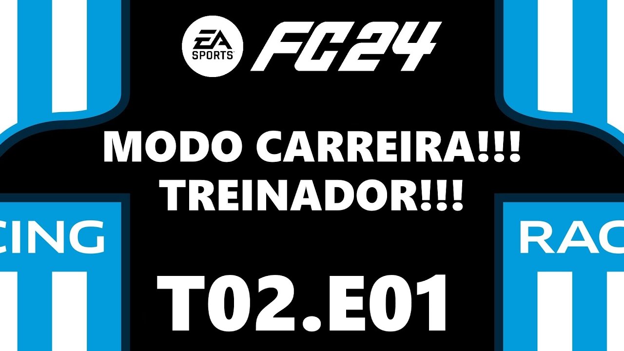 MODO CARREIRA COM O RACING CLUB NO EAFC 24 - T02.E01