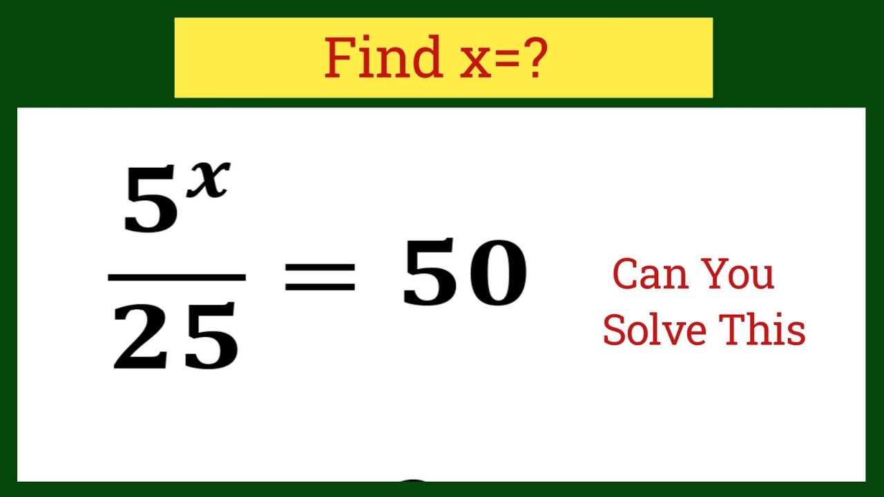 5^x/25=50|USA Olympiad maths question|Can you solve this problem||