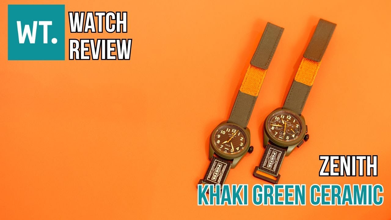 Zenith Watches Review: A Closer Look at the Latest Khaki Green Ceramic Timepieces