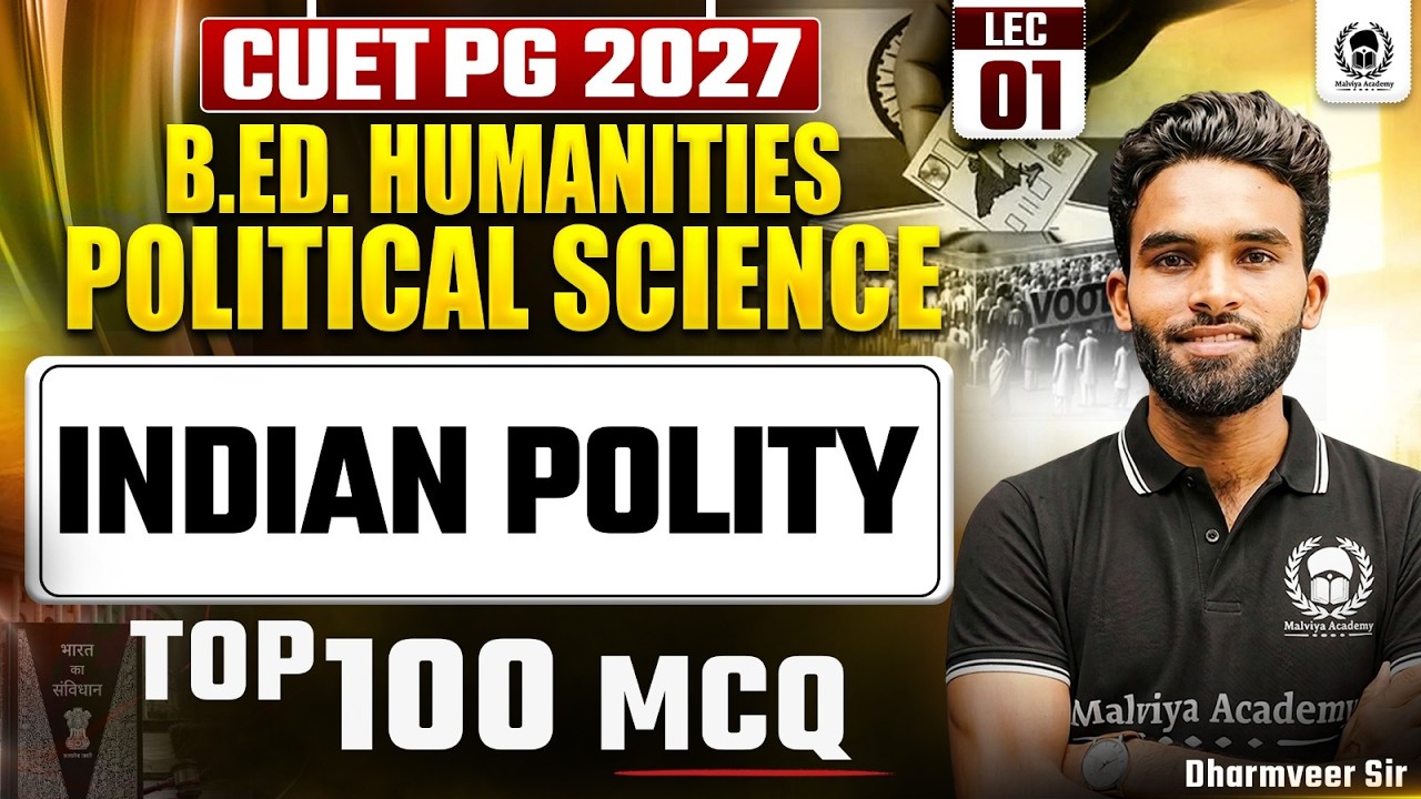 CUET PG 2027 B.Ed Humanities :Political Science | Indian Polity TOP 100 MCQ | Lec 01 | Dharmveer Sir