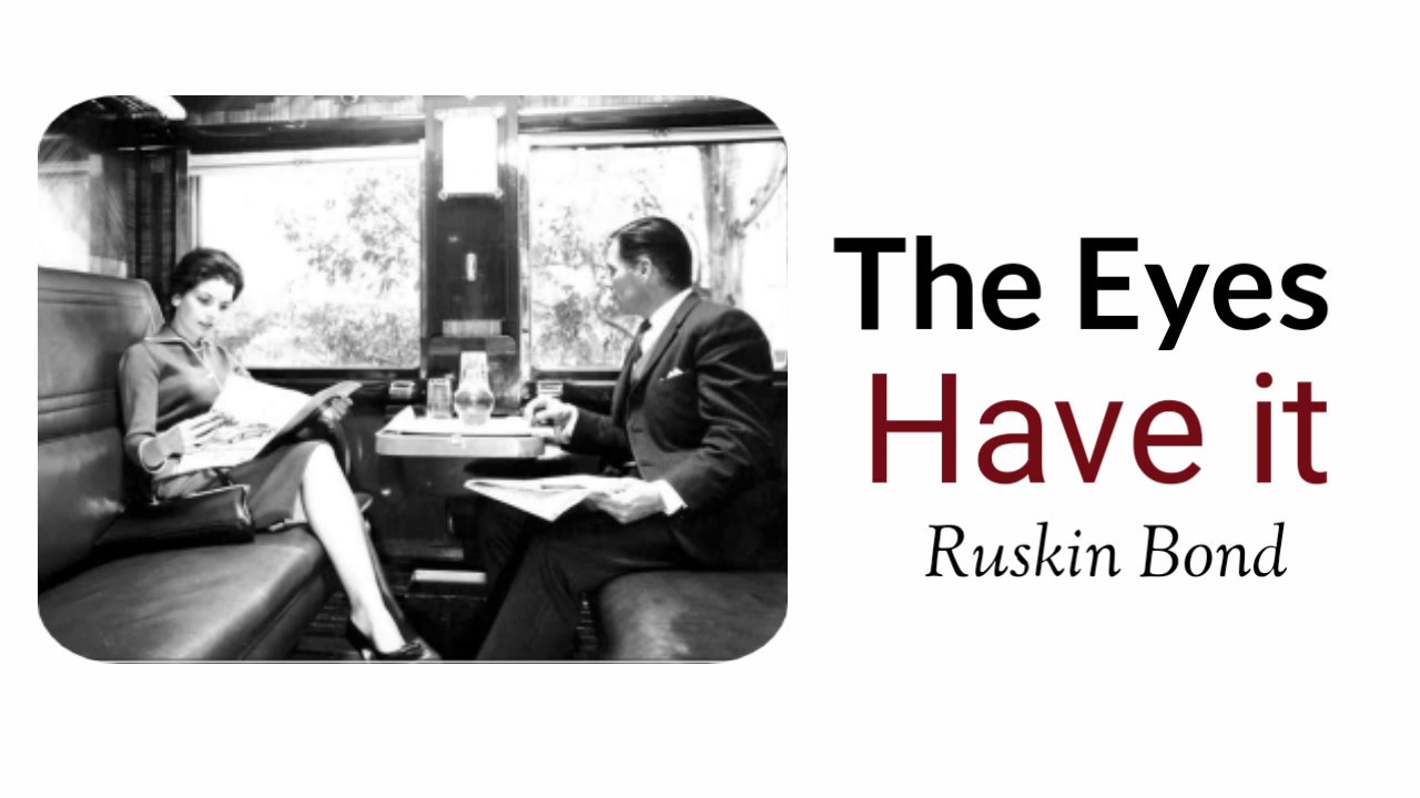 The Eyes Have it | The eyes are not here : Ruskin Bond in Hindi