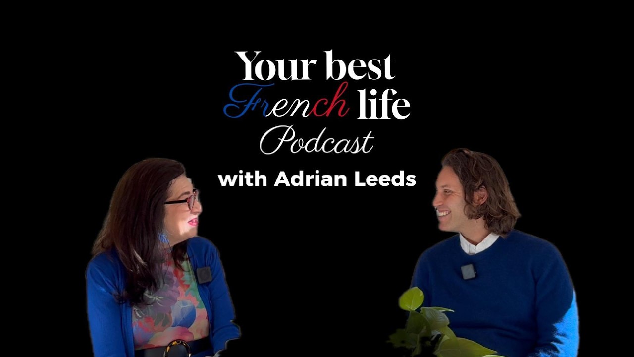 The Dream of Living in France with Adrian Leeds