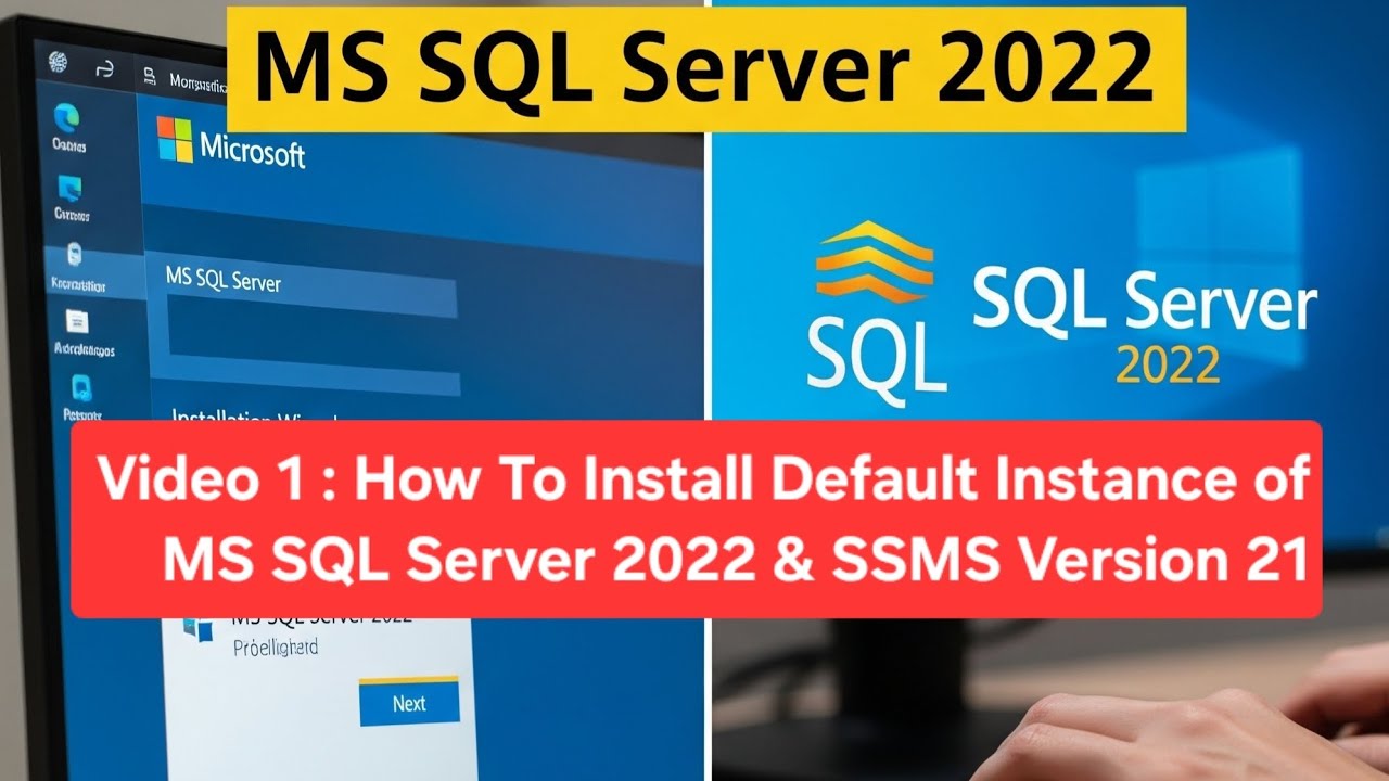 Video 01: How To Install MS SQL Server 2022 and SSMS Version 21