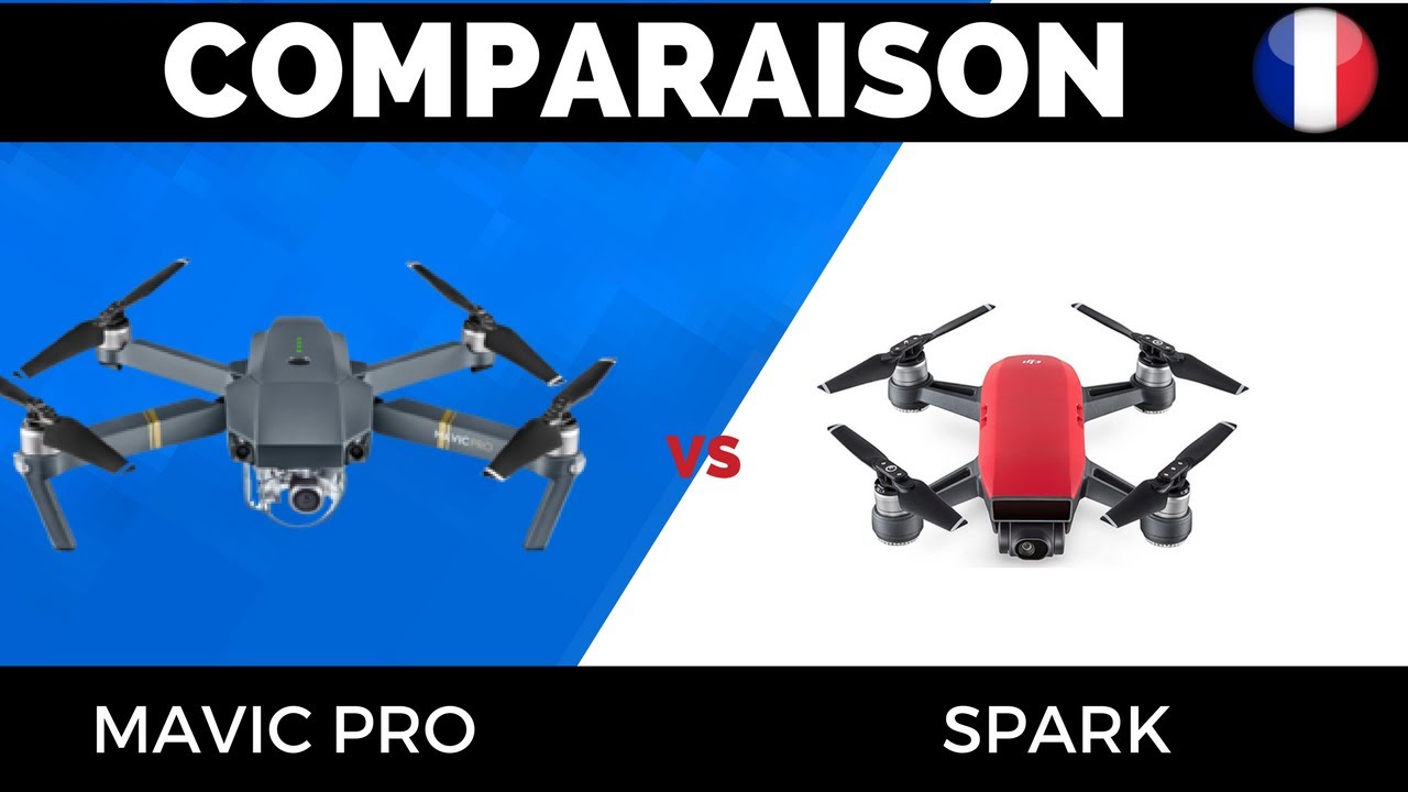 COMPARATIF DRONE DJI MAVIC PRO /  DJI SPARK français