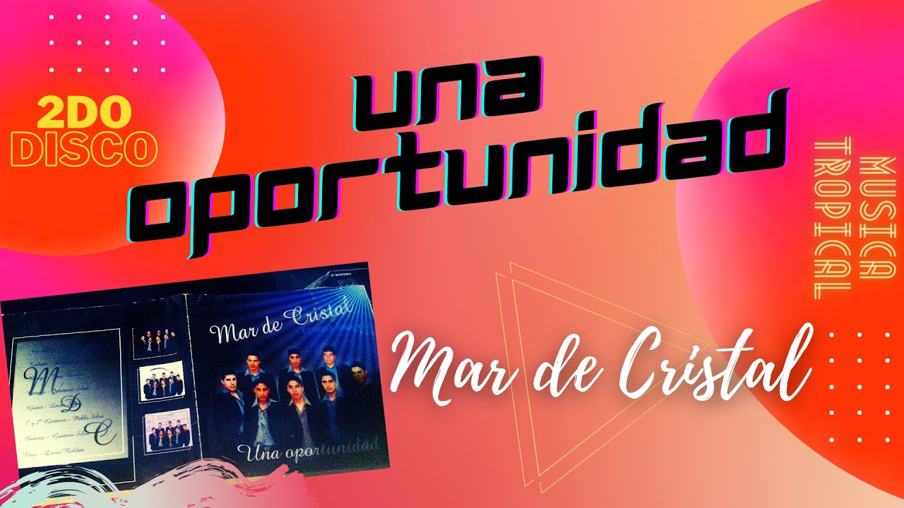 Una Oportunidad - 2do Album - MAR DE CRISTAL