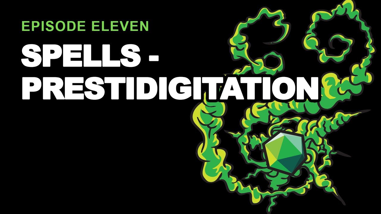 Spells: Prestidigitation || Hook and Chance Podcast